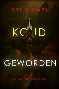 Koud Geworden (Een Becca Thorn FBI Thriller—Boek 1) - Rylie Dark - kostenlos E-Book