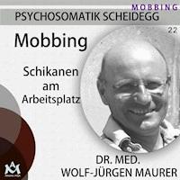 Mobbing - Dr. med. Wolf-Jürgen Maurer - Hörbuch