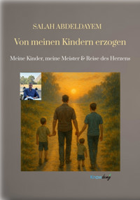 Von meinen Kindern erzogen - Salah Abdeldayem - E-Book