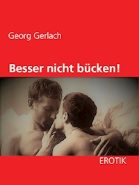Besser nicht bücken! - Georg Gerlach - E-Book