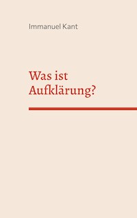 Was ist Aufklärung? - Immanuel Kant - E-Book