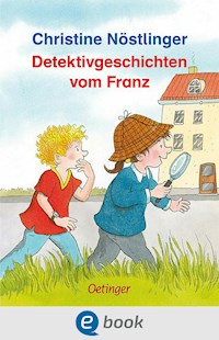 Detektivgeschichten vom Franz - Christine Nöstlinger - E-Book