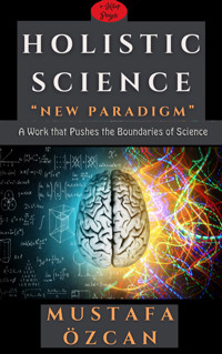 Holistic Science - Mustafa Özcan - E-Book