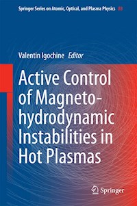 Active Control of Magneto-hydrodynamic Instabilities in Hot Plasmas - - E-Book