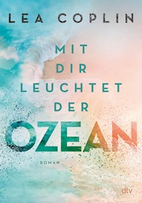 Mit dir leuchtet der Ozean - Lea Coplin - E-Book