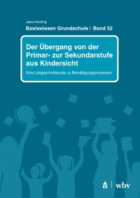 Der Übergang von der Primar- zur Sekundarstufe aus Kindersicht - Jana Herding - kostenlos E-Book