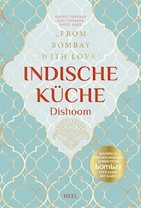 Indische Küche – Dishoom - Shami Thakrar - E-Book