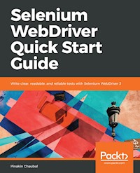 Selenium WebDriver Quick Start Guide - Pinakin Chaubal - E-Book