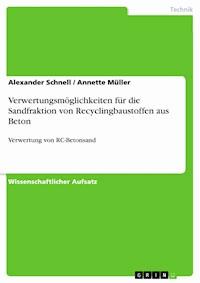 Verwertungsmöglichkeiten für die Sandfraktion von Recyclingbaustoffen aus Beton - Alexander Schnell - E-Book