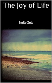 The Joy of Life - Émile Zola - E-Book