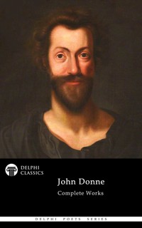 Delphi Complete Poetical Works of John Donne (Illustrated) - John Donne - E-Book