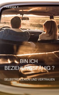 Bin ich beziehungsfähig ? - Fabienne P. - E-Book