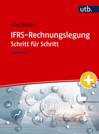 IFRS-Rechnungslegung Schritt für Schritt - Jörg Wöltje - E-Book