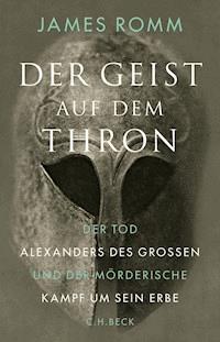 Der Geist auf dem Thron - James Romm - E-Book