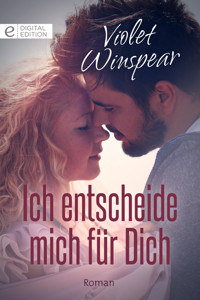 Ich entscheide mich für Dich - VIOLET WINSPEAR - E-Book