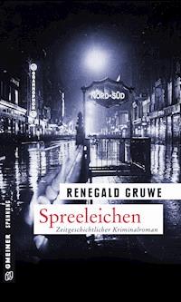 Spreeleichen - Renegald Gruwe - E-Book