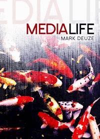 Media Life - Mark Deuze - E-Book