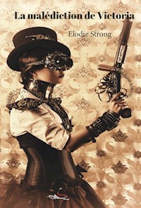 La malédiction de Victoria - Elodie Strong - E-Book