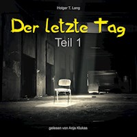 Der letzte Tag - Holger T. Lang - Hörbuch