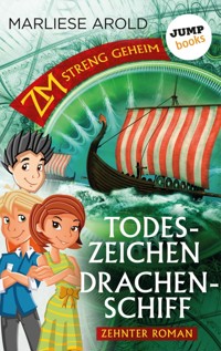 ZM - streng geheim: Zehnter Roman: Todeszeichen Drachenschiff - Marliese Arold - E-Book