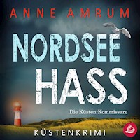 Nordsee Hass - Die Küsten-Kommissare: Küstenkrimi (Die Nordsee-Kommissare, Band 2) - Anne Amrum - Hörbuch