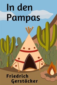 In den Pampas - Friedrich Gerstäcker - E-Book