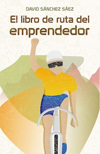 El libro de ruta del emprendedor - David Sánchez Sáez - E-Book