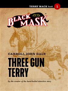 Terry Mack #1: Three Gun Terry - Carroll John Daly - E-Book