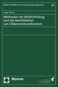 Methoden der Rechtsfindung und die Identifikation von Völkerrechtsverbrechen - Angar Verma - E-Book