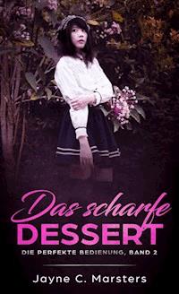 Das scharfe Dessert - Jayne C. Marsters - E-Book