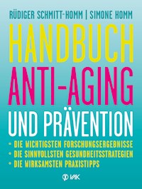 Handbuch Anti-Aging und Prävention - Rüdiger Schmitt-Homm - E-Book