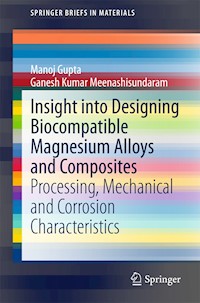 Insight into Designing Biocompatible Magnesium Alloys and Composites - Manoj Gupta - E-Book