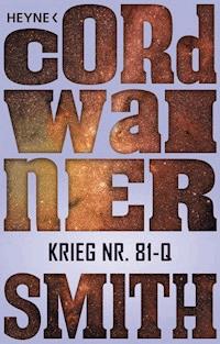 Krieg Nr. 81-Q - - Cordwainer Smith - E-Book