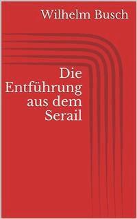 Die Entführung aus dem Serail - Wilhelm Busch - E-Book