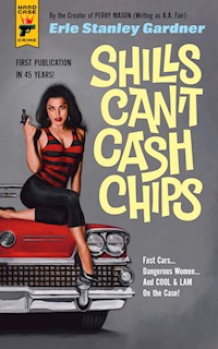 Shills Can't Cash Chips - Erle Stanley Gardner - E-Book
