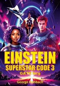 Einstein Superstar Code 3 - George Hohbach - E-Book