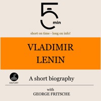 Vladimir Lenin: A short biography - 5 Minutes - Hörbuch