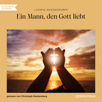 Ein Mann, den Gott liebt (Ungekürzt) - Ludwig Anzengruber - Hörbuch