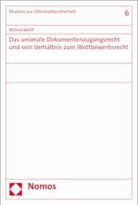 Das unionale Dokumentenzugangsrecht und sein Verhältnis zum Wettbewerbsrecht - Milena Wolff - E-Book