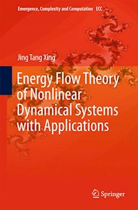 Energy Flow Theory of Nonlinear Dynamical Systems with Applications - Jing Tang Xing - E-Book