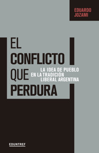 El conflicto que perdura - Eduardo Jozami - E-Book