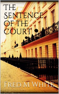 The Sentence of the Court - Fred M White - E-Book