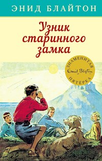 Узник старинного замка - Энид Блайтон - E-Book