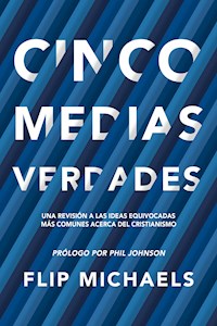 Cinco medias verdades - Flip Michaels - E-Book