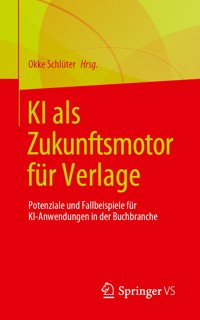 KI als Zukunftsmotor für Verlage -  - E-Book