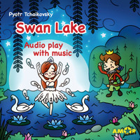 Classics for Kids, Swan Lake - Pyotr Tchaikovsky - Hörbuch