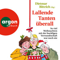 Lallende Tanten überall - So viel Weihnachten mit der buckligen Verwandtschaft war noch nie - Weihnachten mit der buckligen Verwandtschaft, Band 10 (Autorisierte Lesefassung) - Dietmar Bittrich - Hörbuch