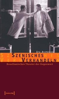 Szenisches Verhandeln - Uta Atzpodien - E-Book