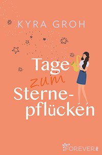 Tage zum Sternepflücken - Kyra Groh - E-Book