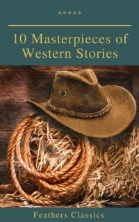 10 Masterpieces of Western Stories (Feathers Classics) - Andy Adams - E-Book